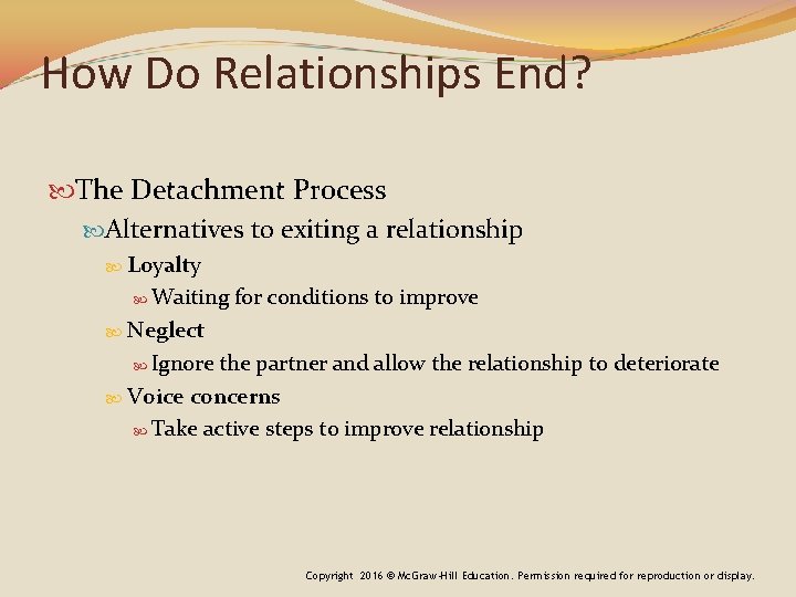 How Do Relationships End? The Detachment Process Alternatives to exiting a relationship Loyalty Waiting