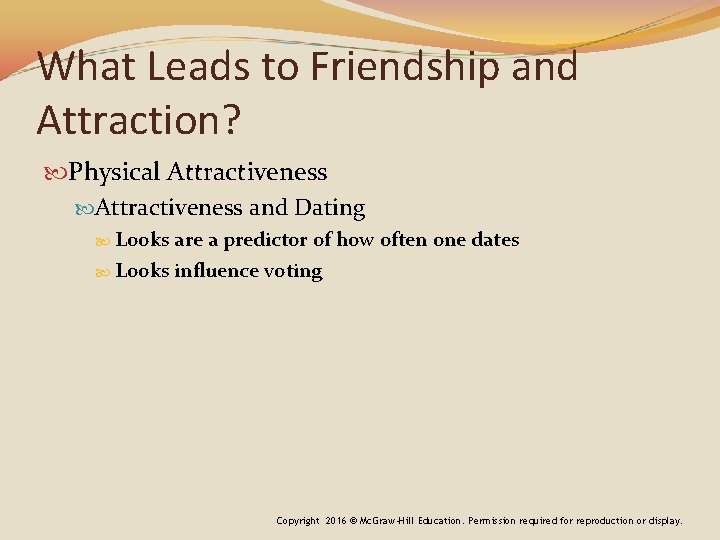 What Leads to Friendship and Attraction? Physical Attractiveness and Dating Looks are a predictor