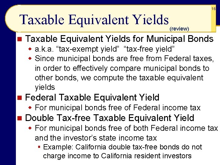 16 Taxable Equivalent Yields n (review) Taxable Equivalent Yields for Municipal Bonds w a.