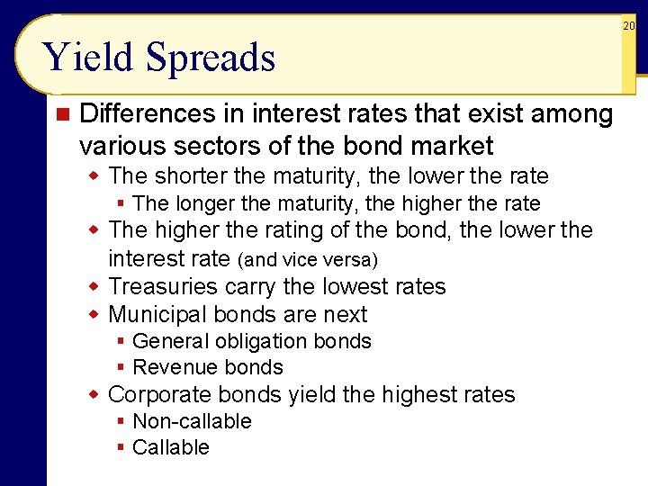 20 Yield Spreads n Differences in interest rates that exist among various sectors of