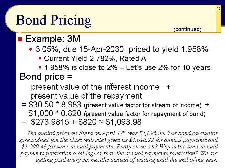 32 Bond Pricing n (continued) Example: 3 M w 3. 05%, due 15 -Apr-2030,