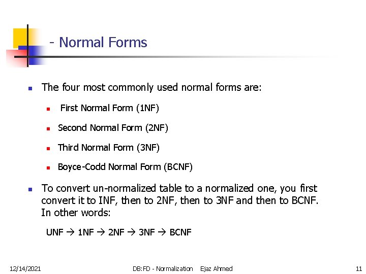 - Normal Forms n The four most commonly used normal forms are: n n