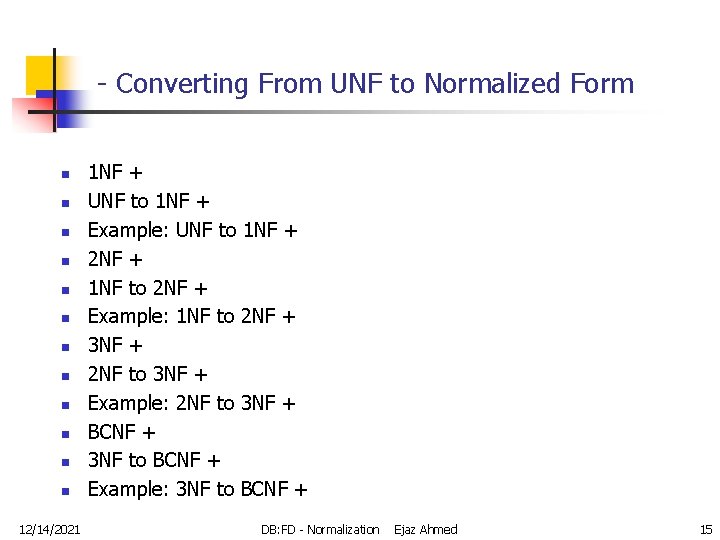 - Converting From UNF to Normalized Form n n n 12/14/2021 1 NF +