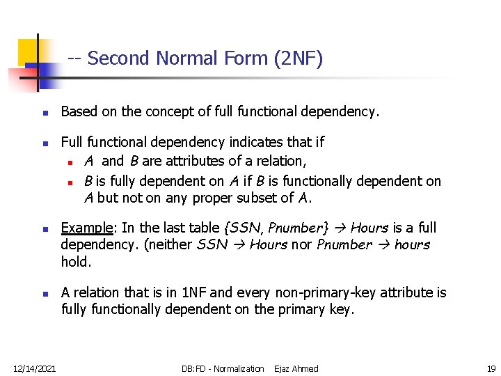 -- Second Normal Form (2 NF) n n 12/14/2021 Based on the concept of