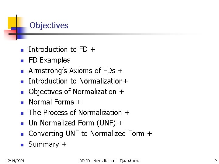 Objectives n n n n n 12/14/2021 Introduction to FD + FD Examples Armstrong’s