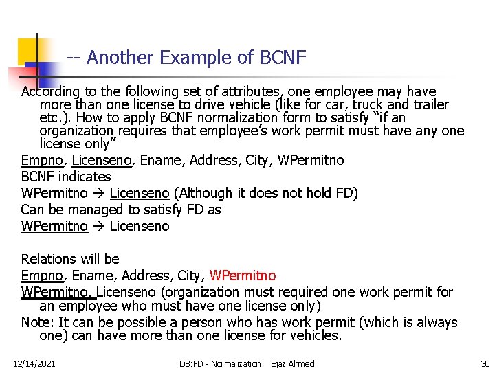 -- Another Example of BCNF According to the following set of attributes, one employee
