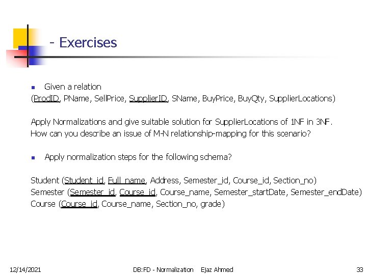 - Exercises Given a relation (Prod. ID, PName, Sell. Price, Supplier. ID, SName, Buy.