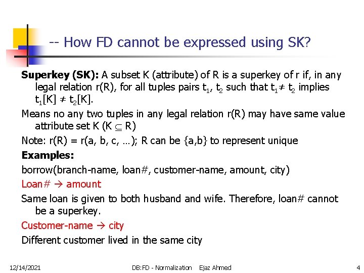 -- How FD cannot be expressed using SK? Superkey (SK): A subset K (attribute)