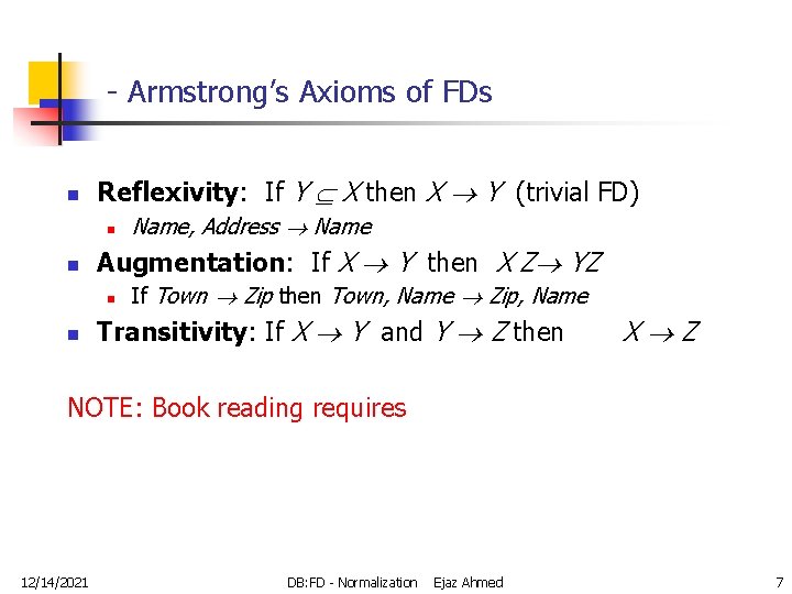 - Armstrong’s Axioms of FDs n Reflexivity: If Y X then X Y (trivial