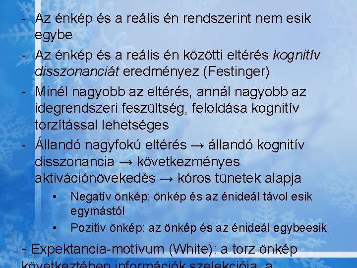 - Az énkép és a reális én rendszerint nem esik egybe - Az énkép