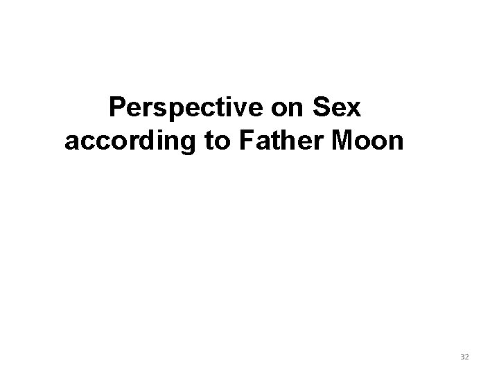 Perspective on Sex according to Father Moon 32 