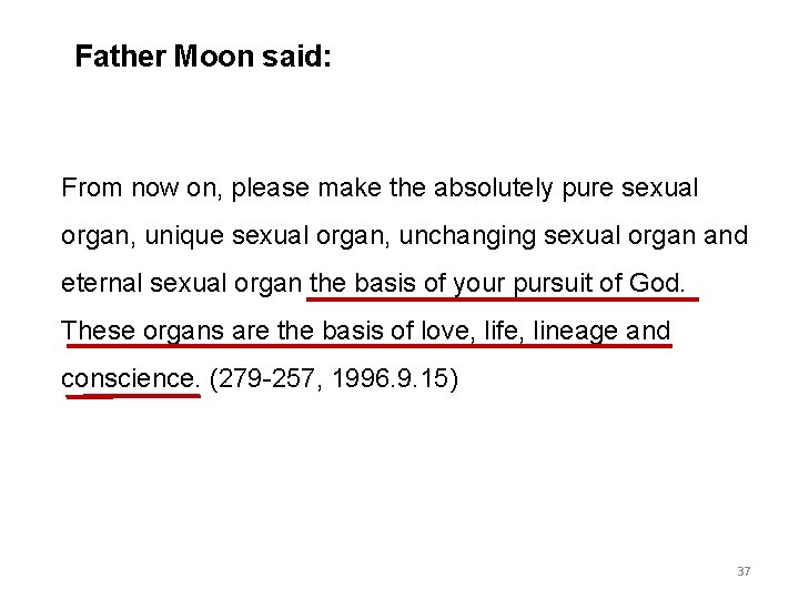 Father Moon said: From now on, please make the absolutely pure sexual organ, unique