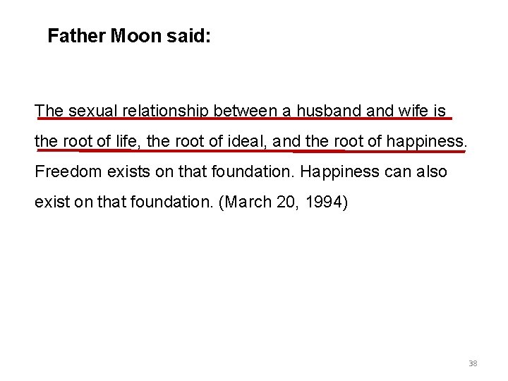 Father Moon said: The sexual relationship between a husband wife is the root of