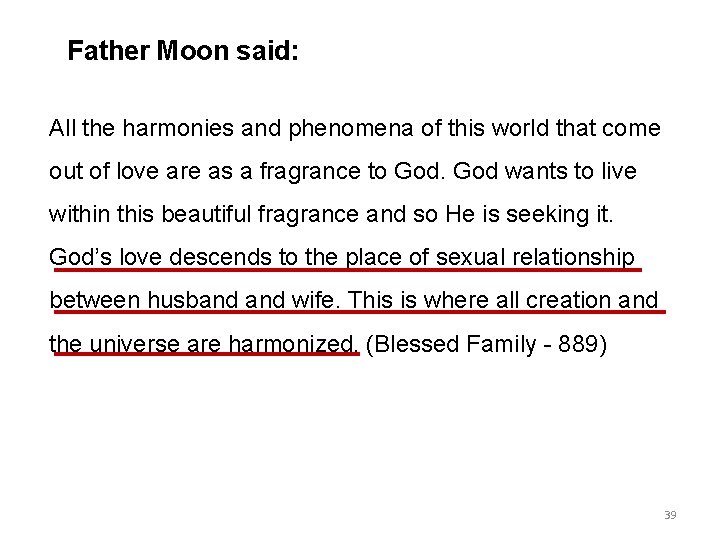 Father Moon said: All the harmonies and phenomena of this world that come out