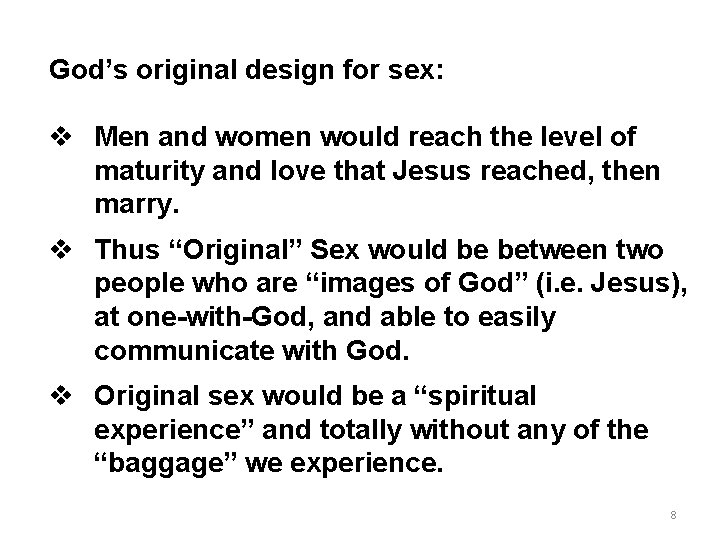 God’s original design for sex: v Men and women would reach the level of