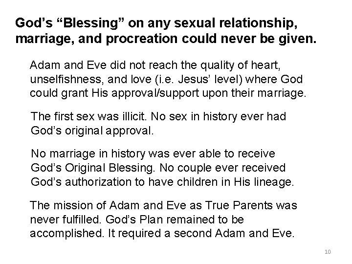 God’s “Blessing” on any sexual relationship, marriage, and procreation could never be given. Adam