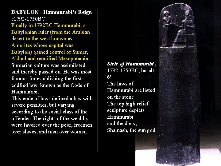 BABYLON - Hammurabi’s Reign c 1792 -1750 BC Finally in 1792 BC Hammurabi, a