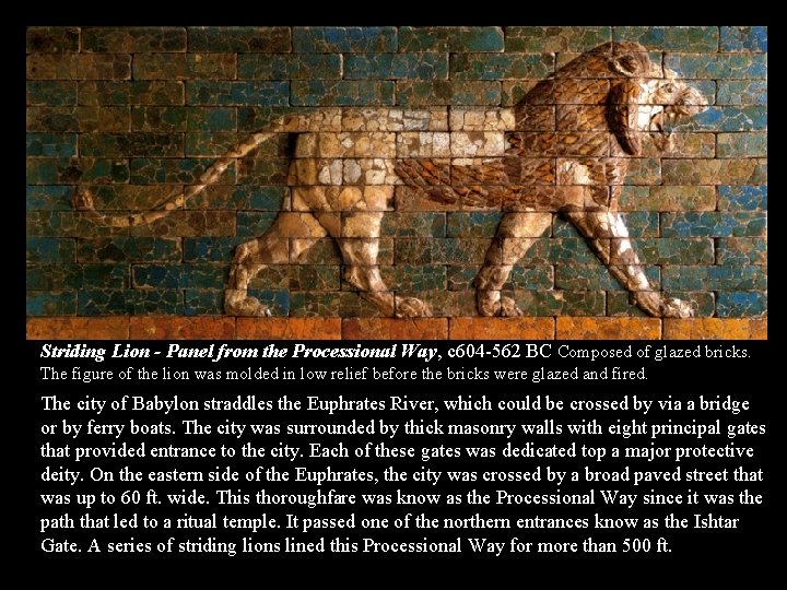 Striding Lion - Panel from the Processional Way, c 604 -562 BC Composed of