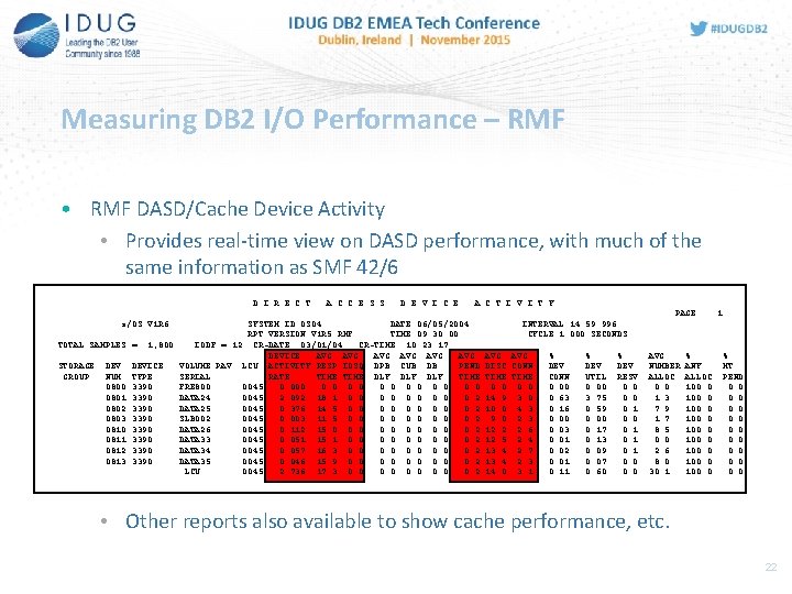 Measuring DB 2 I/O Performance – RMF • RMF DASD/Cache Device Activity • Provides