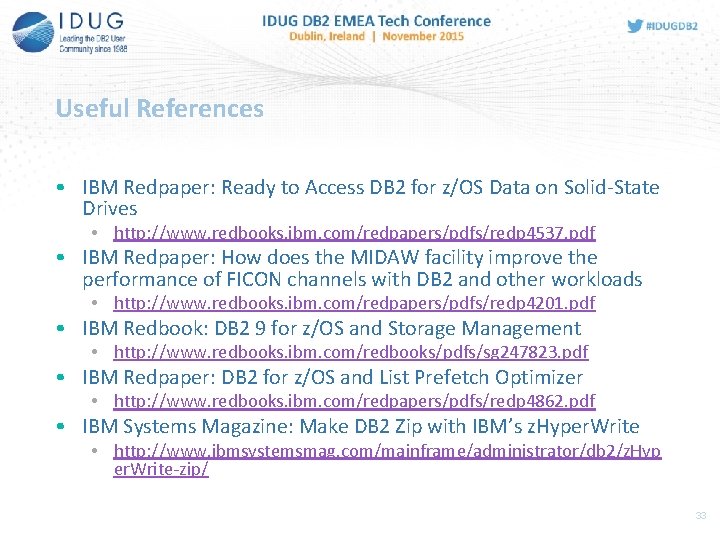 Useful References • IBM Redpaper: Ready to Access DB 2 for z/OS Data on