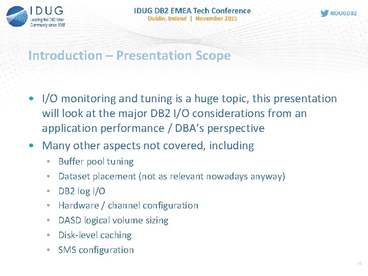 Introduction – Presentation Scope • I/O monitoring and tuning is a huge topic, this