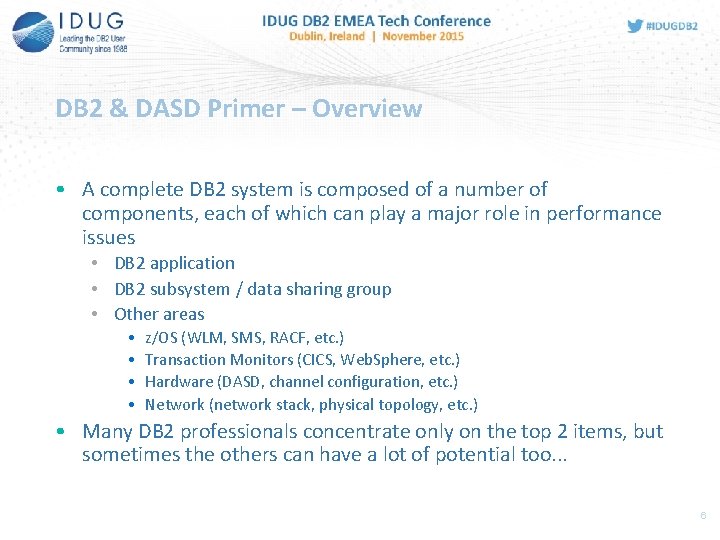 DB 2 & DASD Primer – Overview • A complete DB 2 system is