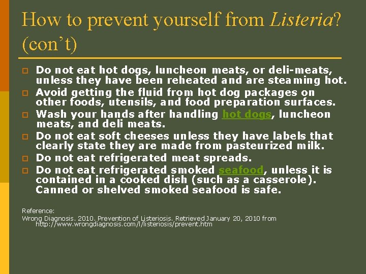 How to prevent yourself from Listeria? (con’t) p p p Do not eat hot