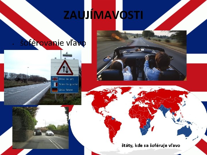 ZAUJÍMAVOSTI • šoférovanie vľavo štáty, kde sa šoféruje vľavo ZAUJÍMAVOSTI • šoférovanie vľavo štáty, kde sa šoféruje vľavo
