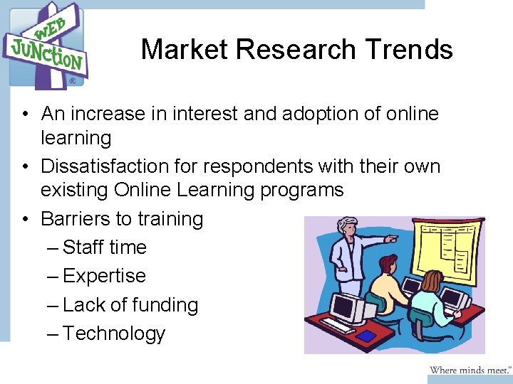 Market Research Trends • An increase in interest and adoption of online learning •