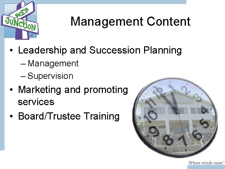 Management Content • Leadership and Succession Planning – Management – Supervision • Marketing and