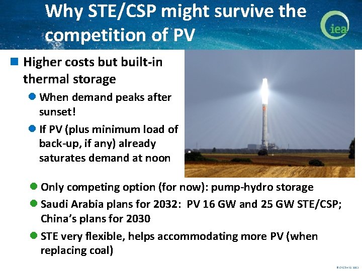 Why STE/CSP might survive the competition of PV n Higher costs but built-in thermal