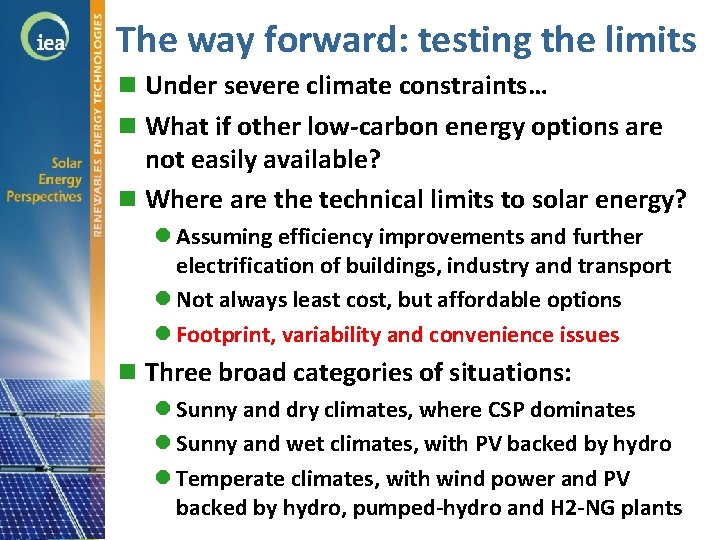 The way forward: testing the limits n Under severe climate constraints… n What if
