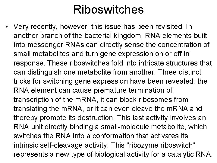 Riboswitches • Very recently, however, this issue has been revisited. In another branch of Riboswitches • Very recently, however, this issue has been revisited. In another branch of