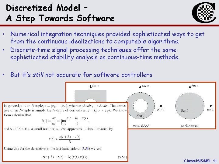 Discretized Model – A Step Towards Software • Numerical integration techniques provided sophisticated ways