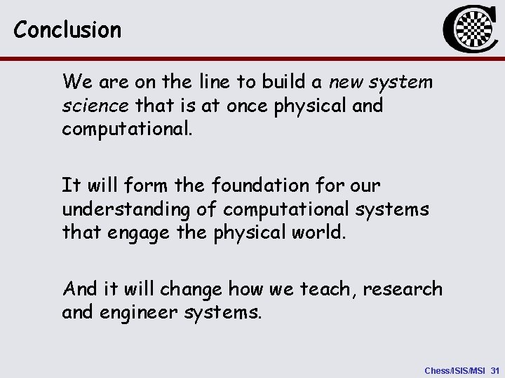 Conclusion We are on the line to build a new system science that is