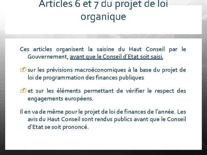 Articles 6 et 7 du projet de loi organique Ces articles organisent la saisine