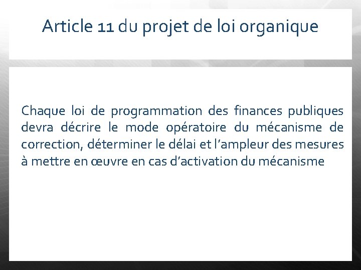 Article 11 du projet de loi organique Chaque loi de programmation des finances publiques