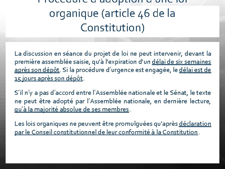 Procédure d’adoption d’une loi organique (article 46 de la Constitution) La discussion en séance