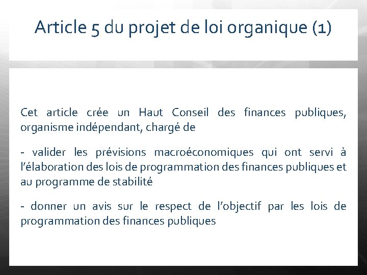 Article 5 du projet de loi organique (1) Cet article crée un Haut Conseil