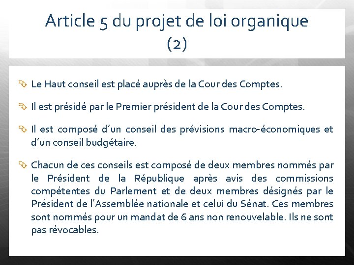 Article 5 du projet de loi organique (2) Le Haut conseil est placé auprès