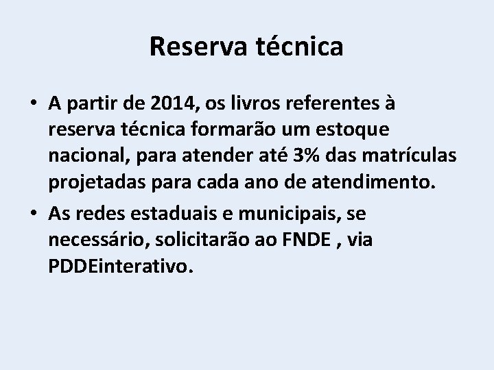 Reserva técnica • A partir de 2014, os livros referentes à reserva técnica formarão