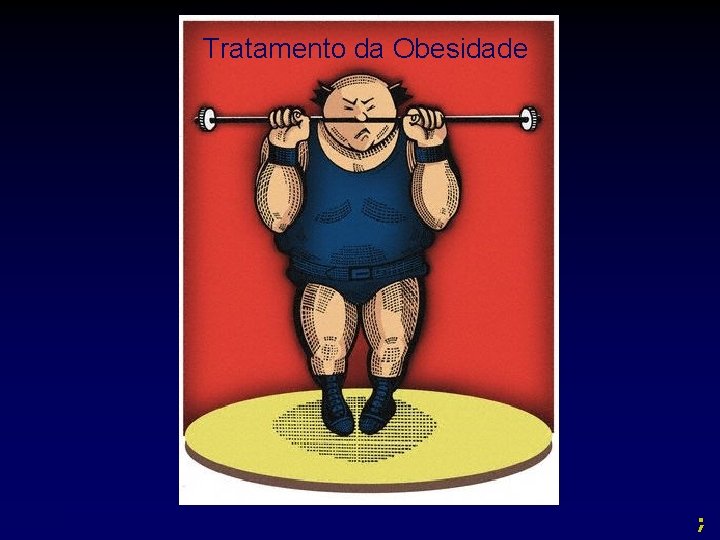 Tratamento da Obesidade ; 