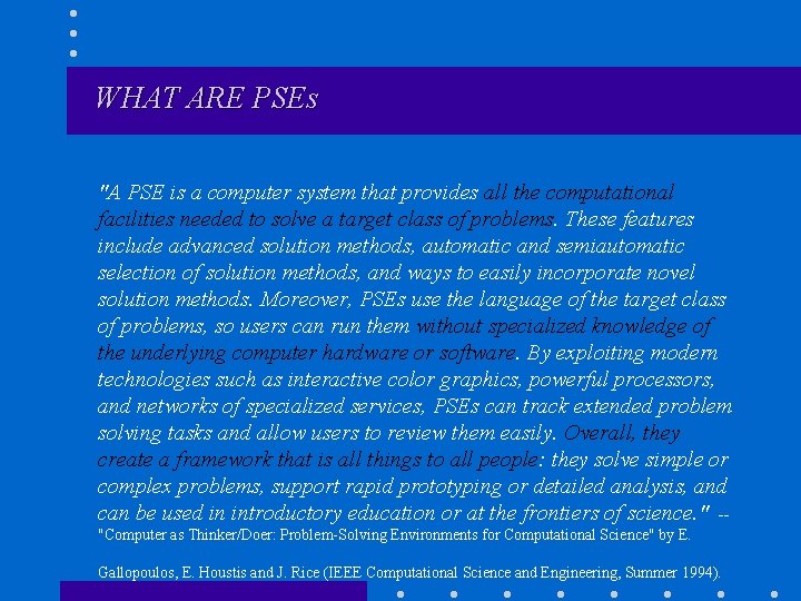 WHAT ARE PSEs "A PSE is a computer system that provides all the computational