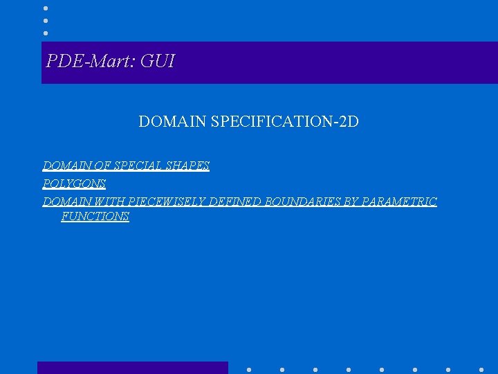 PDE-Mart: GUI DOMAIN SPECIFICATION-2 D DOMAIN OF SPECIAL SHAPES POLYGONS DOMAIN WITH PIECEWISELY DEFINED