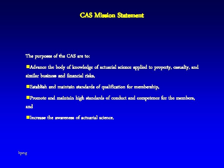 CAS Mission Statement The purposes of the CAS are to: n. Advance the body