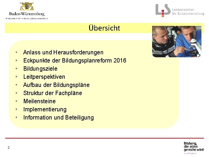 Übersicht • • • 2 Anlass und Herausforderungen Eckpunkte der Bildungsplanreform 2016 Bildungsziele Leitperspektiven