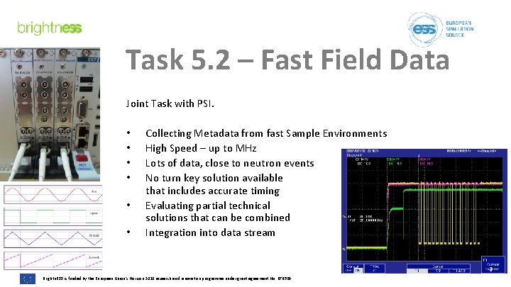 Task 5. 2 – Fast Field Data Joint Task with PSI. • • •