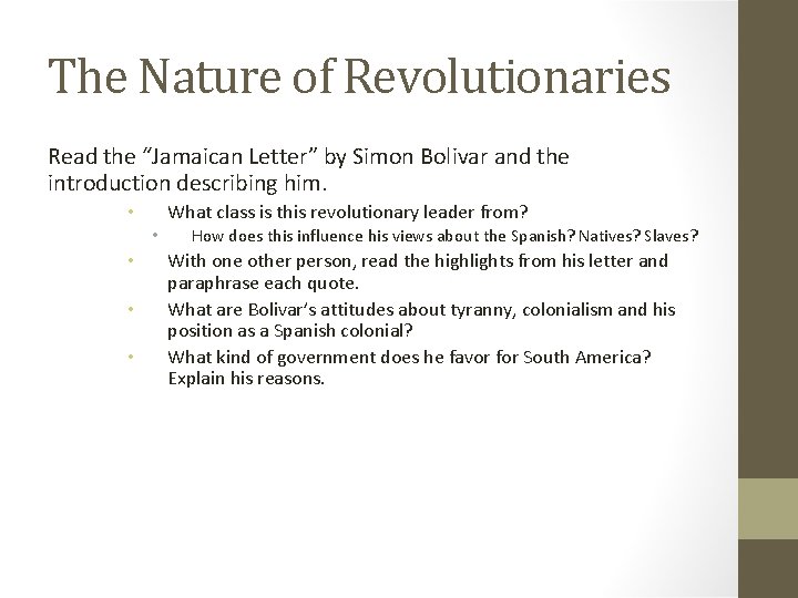 The Nature of Revolutionaries Read the “Jamaican Letter” by Simon Bolivar and the introduction