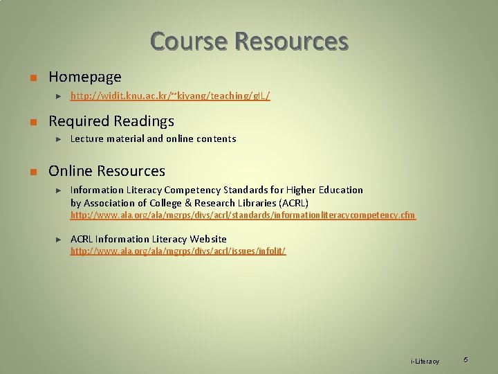 Course Resources n Homepage ► n Required Readings ► n http: //widit. knu. ac.