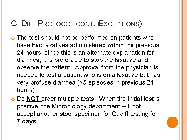 C. DIFF PROTOCOL CONT. (EXCEPTIONS) The test should not be performed on patients who